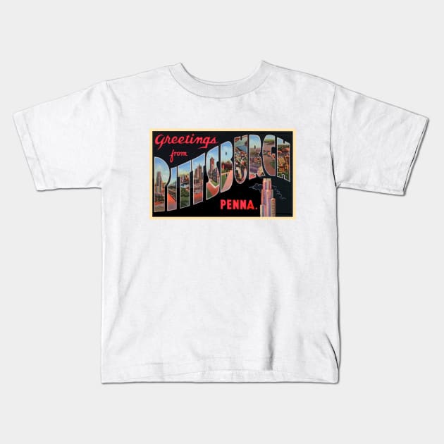 Greetings from Pittsburgh, Penna. - Vintage Large Letter Postcard Kids T-Shirt by Naves